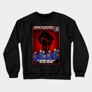 The Bastards Who Killed The Black Panthers Crewneck Sweatshirt